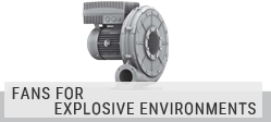 Fans for explosive environments Fans for explosive environments